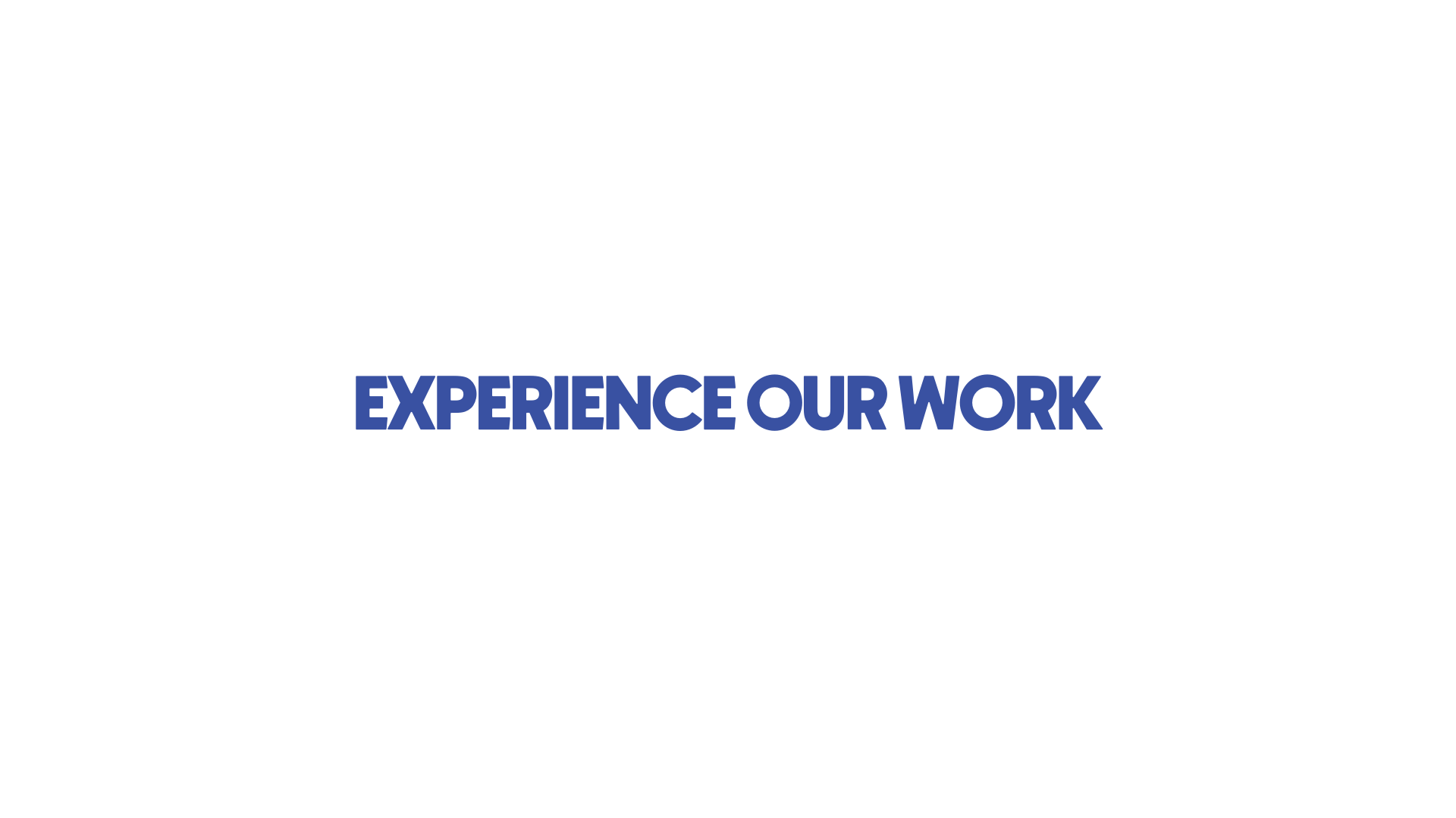 Experience our work